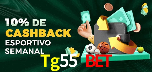 10% de bônus de cashback na Tg55 Bet